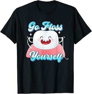 Divertido diente de seda dental Ir hilo dental a ti mismo Camiseta