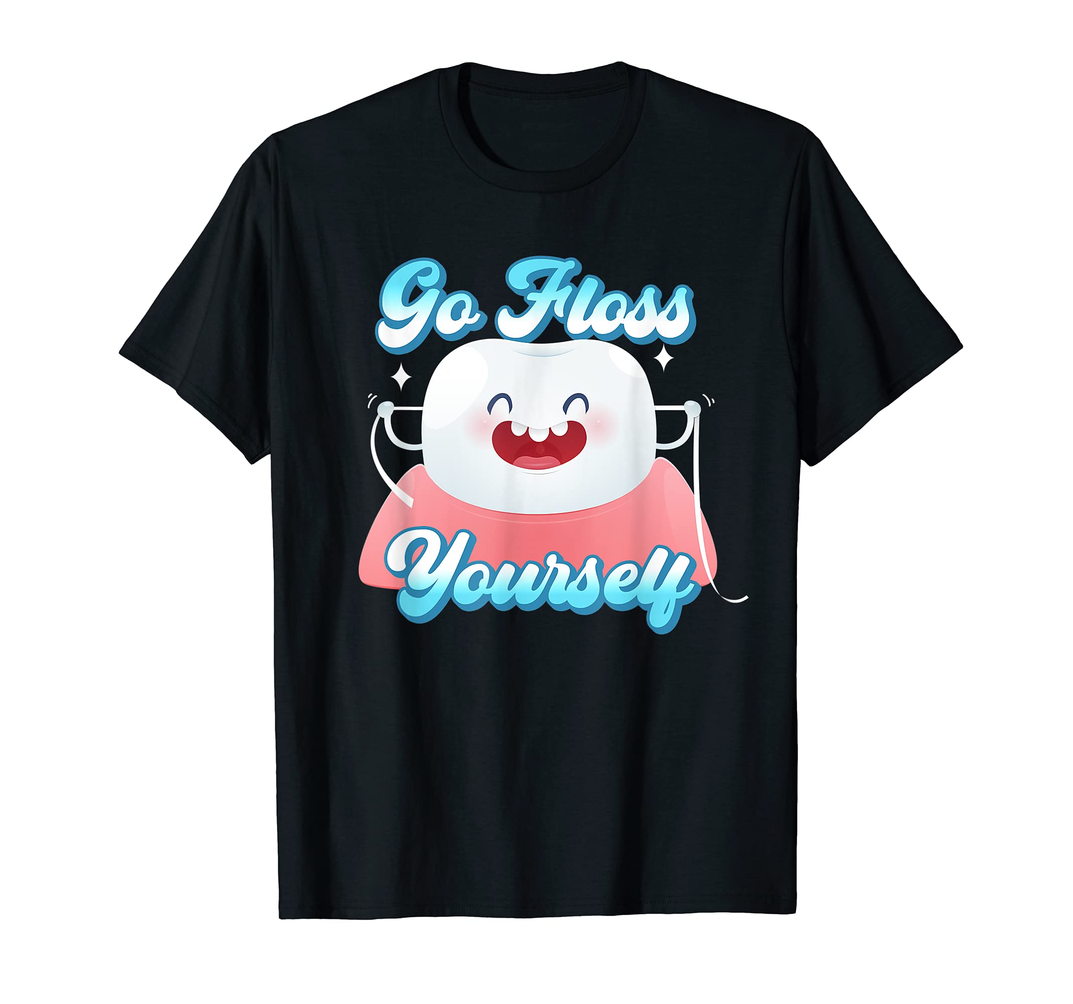 Funny Flossing Tooth Go Floss Yourself Orthodontist T-Shirt, Black