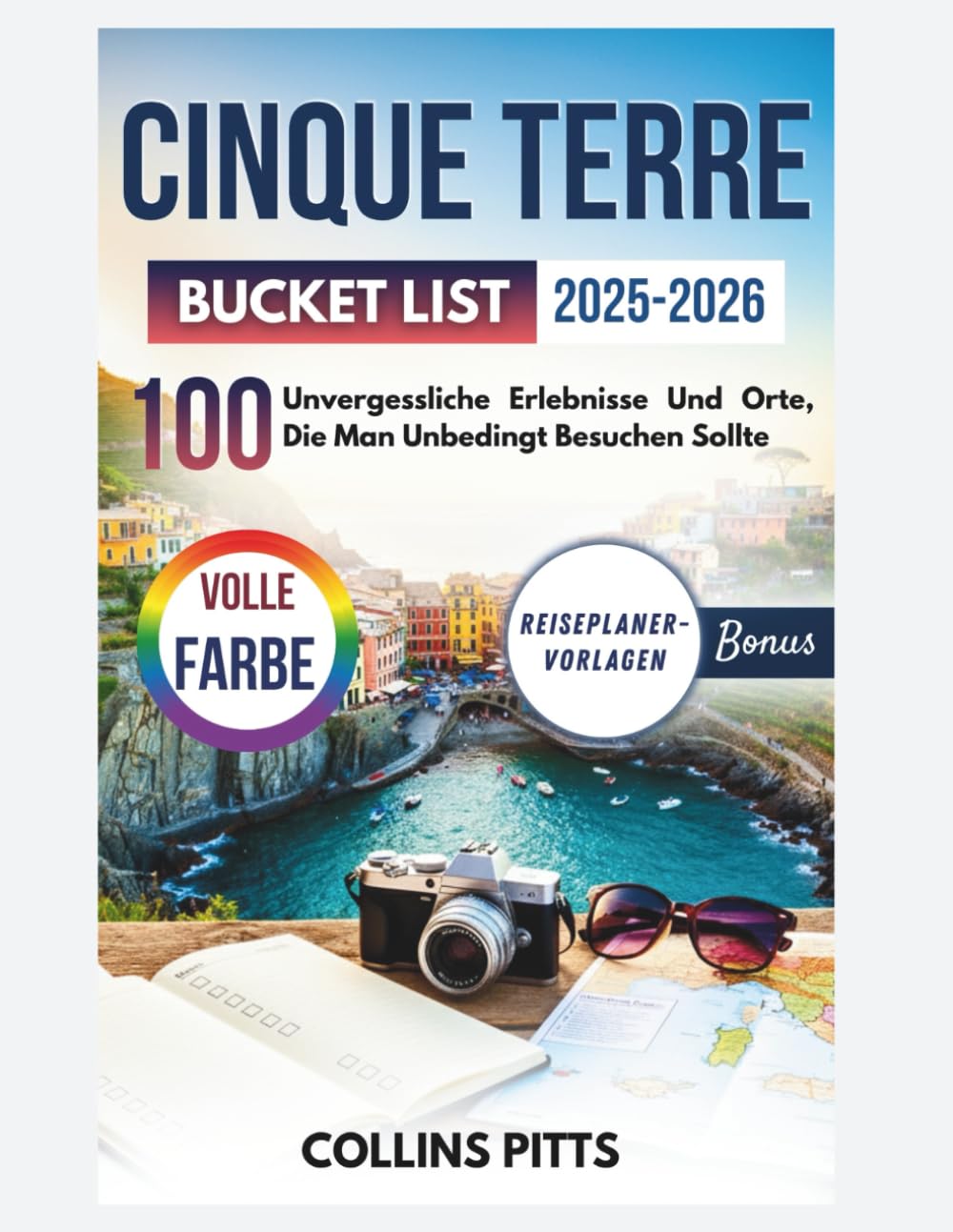 Cinque Terre Bucket List 2025-2026 (VOLLE FARBE): 100 Unvergessliche Erlebnisse Und Orte, Die Man Unbedingt Besuchen Sollte