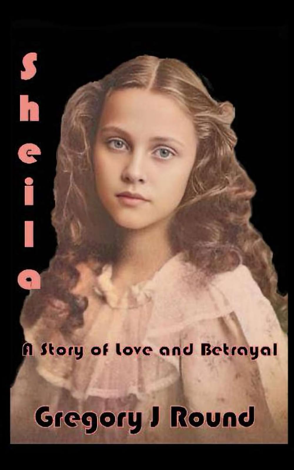Sheila: A Story of Love and Betrayal