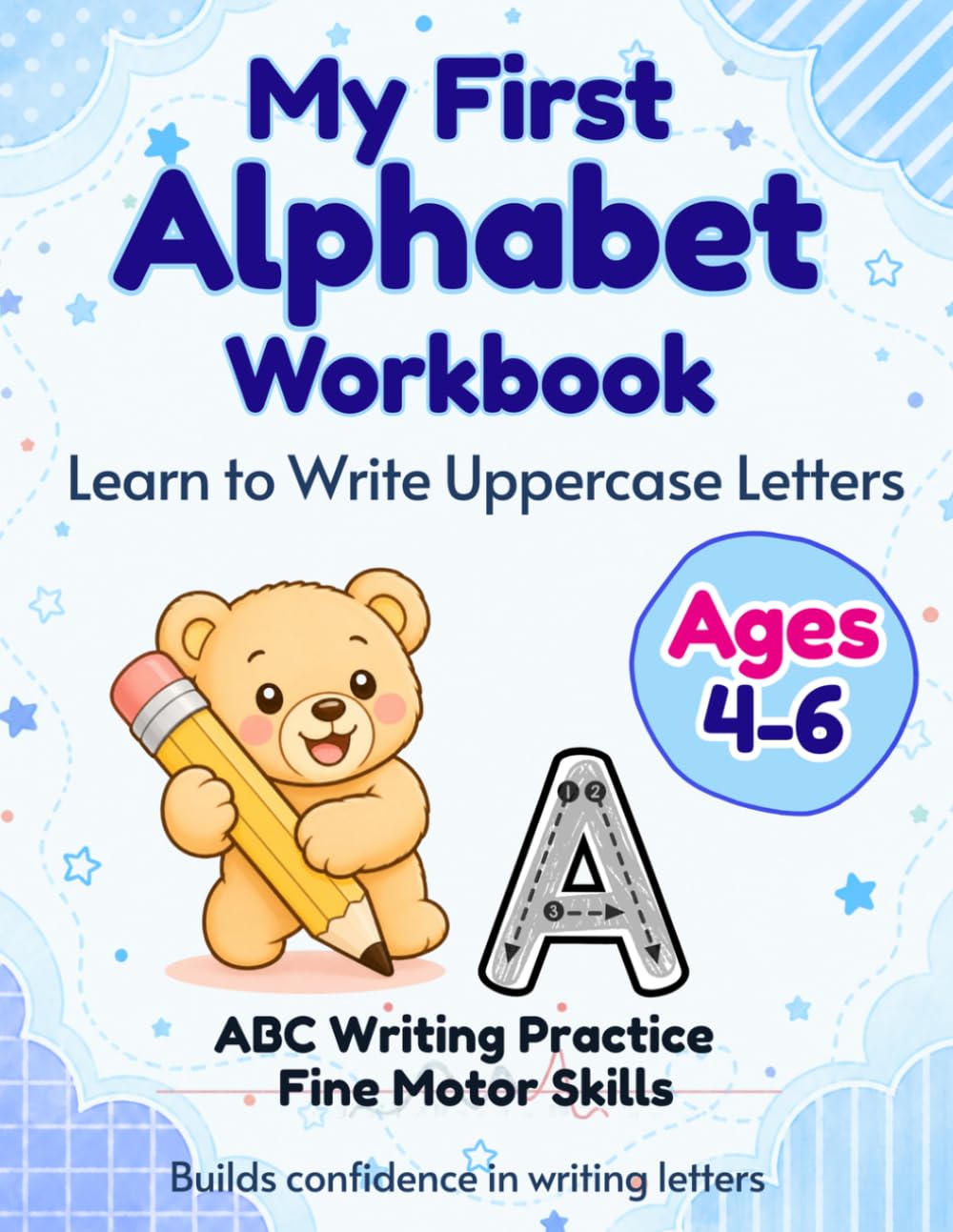 My First Alphabet Workbook Uppercase Letters for Ages 4–6: ABC Tracing Practice ・ Letter Recognition ・ Fine Motor Skills Build Confidence & Get Ready for School (Benny & Lulu’s Workbook)