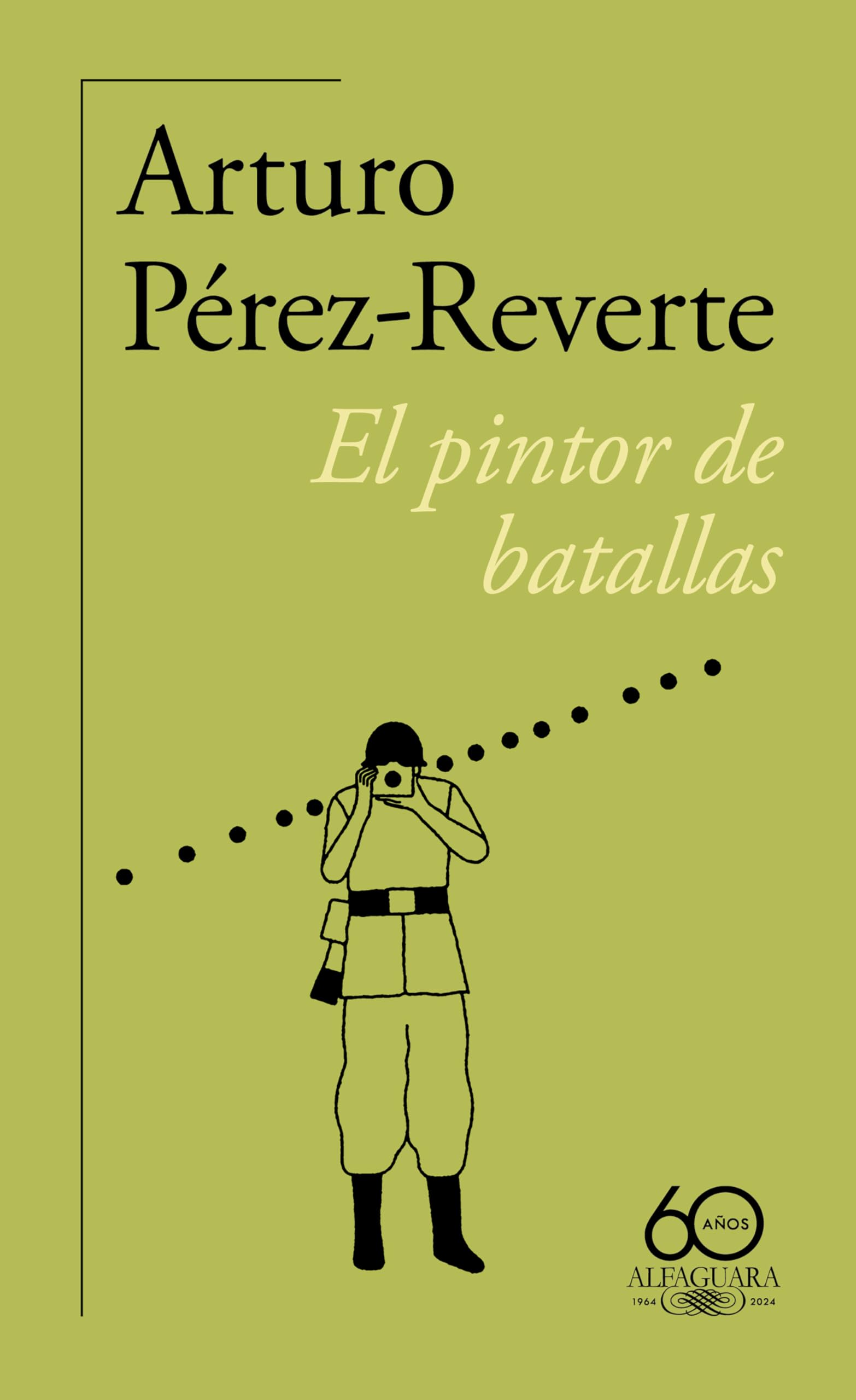 El Pintor de Batallas (60 Aniversario de Alfaguara) / The Painter of Battles (Hispánica)