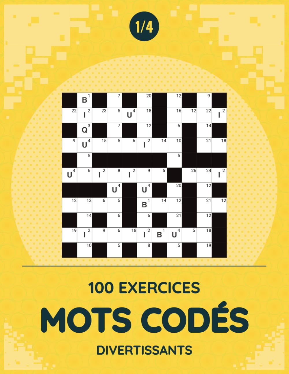 Mots Codés Divertissants: Jeux amusants et relaxants avec 100 grilles à compléter
