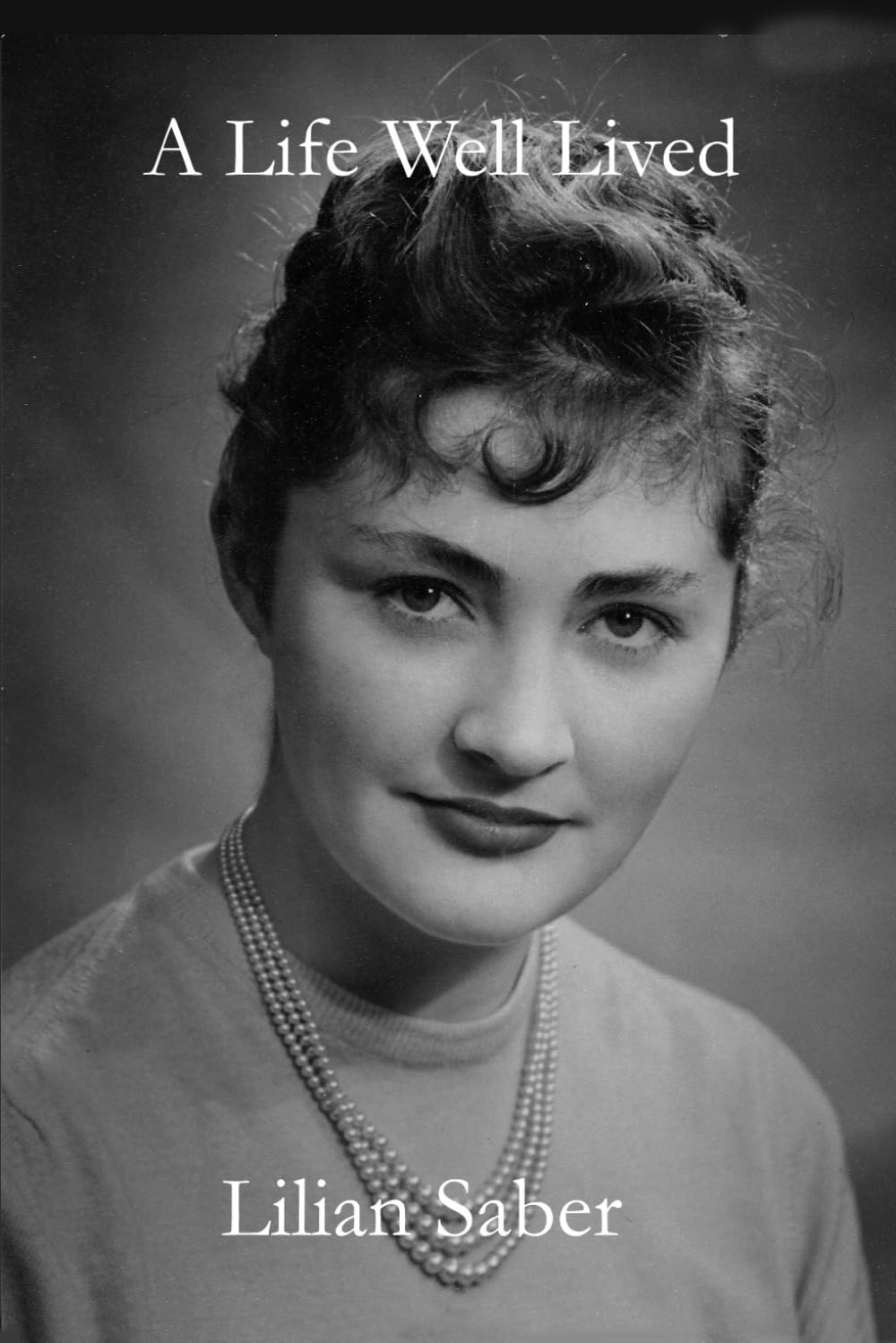 A Life Well Lived: A Memoir