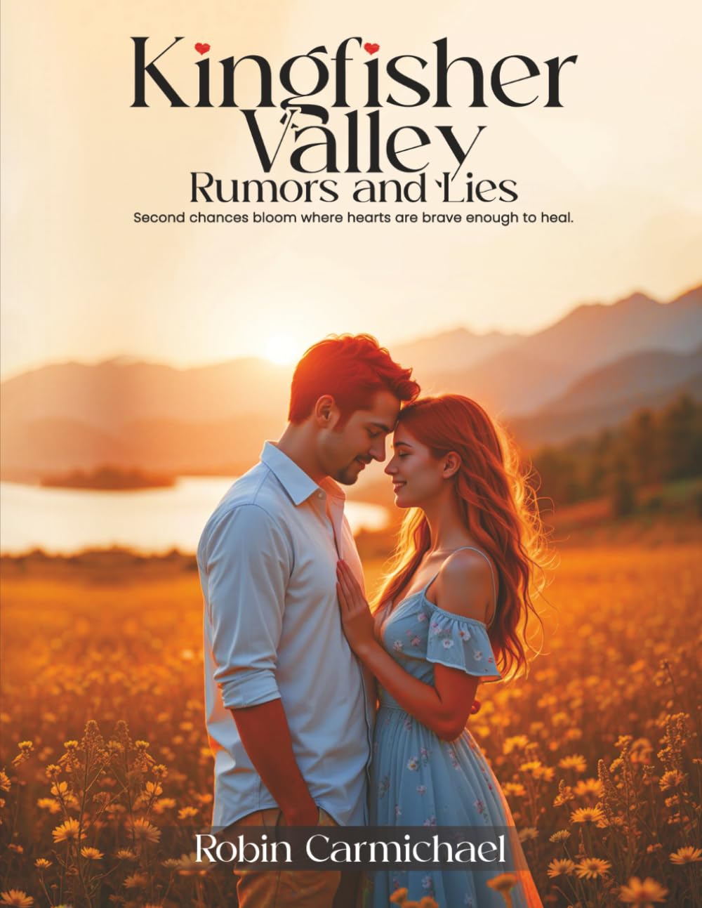 Kingfisher Valley Rumors and Lies: Second chances bloom where hearts are brave enough to heal