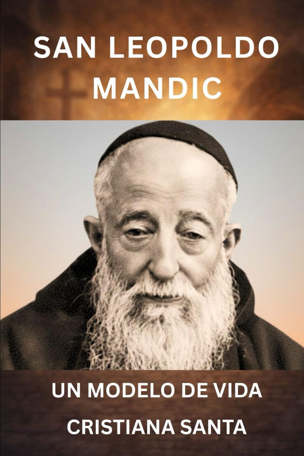 SAN LEOPOLDO MANDIC: UN MODELO DE VIDA CRISTIANA SANTA