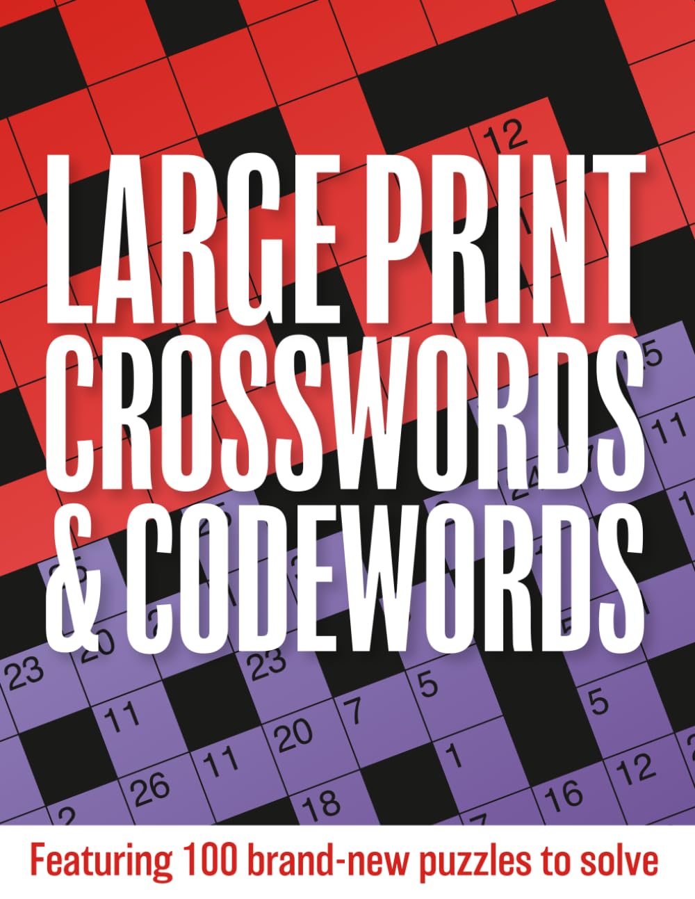 Large Print Crosswords & Codewords: Featuring 100 brand-new puzzles to solve