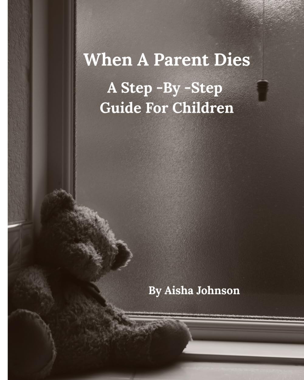 When A Parent Dies A Step-By-Step Guide For Children