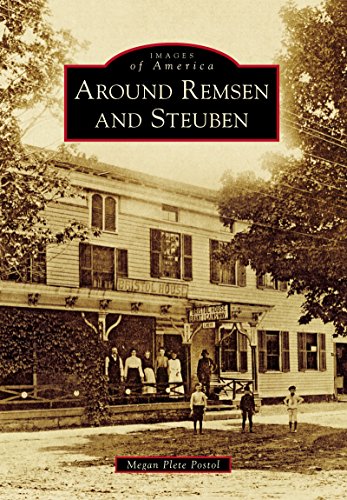 Around Remsen and Steuben (Images of America) Kindle Edition