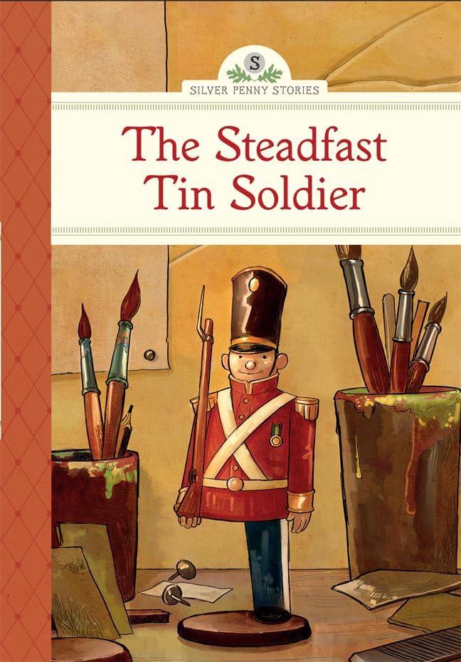 The Steadfast Tin Soldier (Silver Penny Stories) Hardcover – Picture Book, October 1, 2013