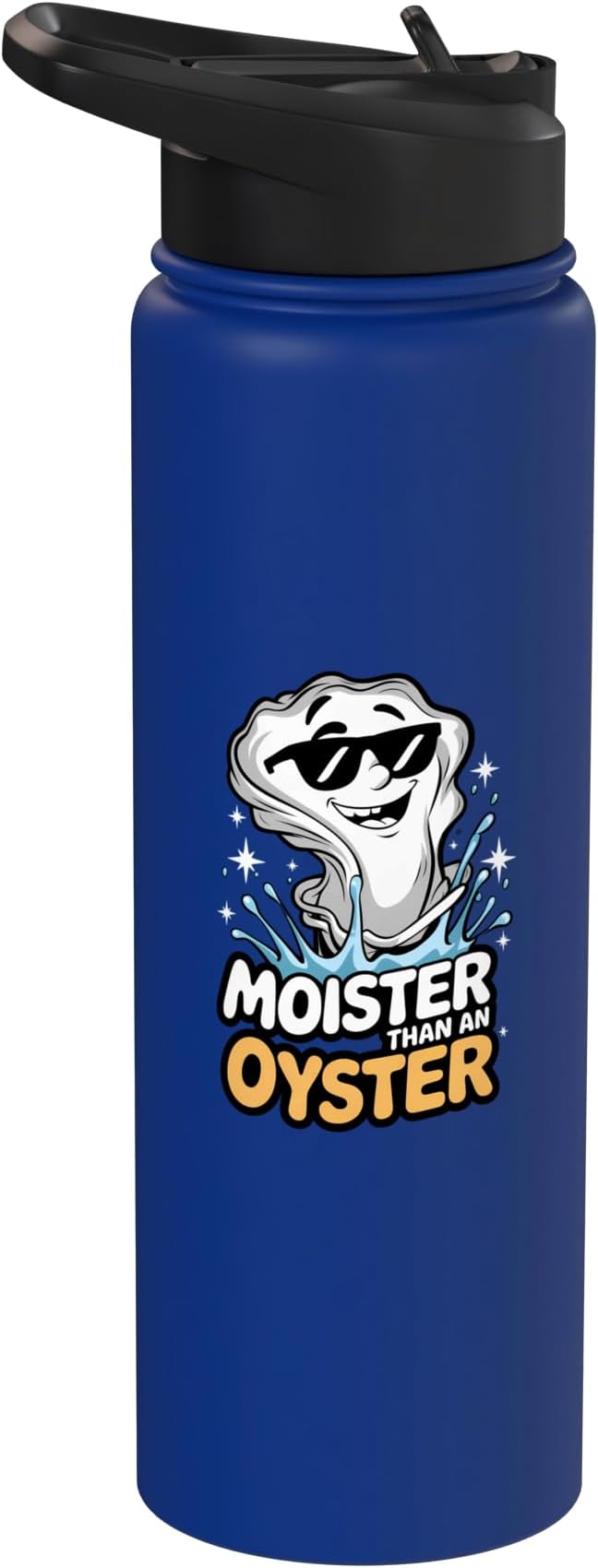 Moister Than An Oyster Funny Inappropriate Adult Humor Stainless Steel Insulated Water Bottle