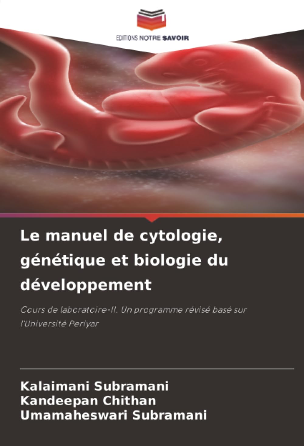 Le manuel de cytologie, génétique et biologie du développement: Cours de laboratoire-II. Un programme révisé basé sur l'Université Periyar