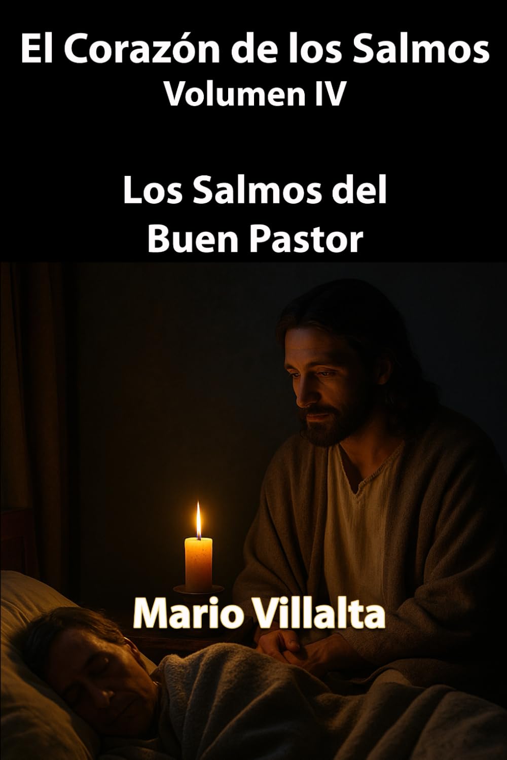 El Corazón de los Salmos Volumen IV: Los Salmos del Buen Pastor