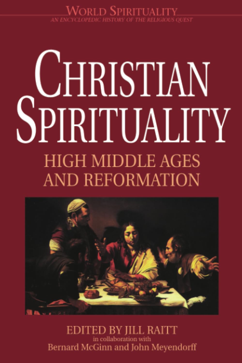 Christian Spirituality 2: High Middle Ages and Reformation (World Spirituality)