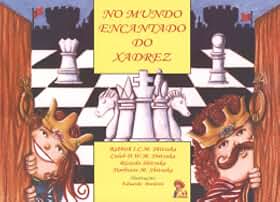 No Mundo Encantado do Xadrez