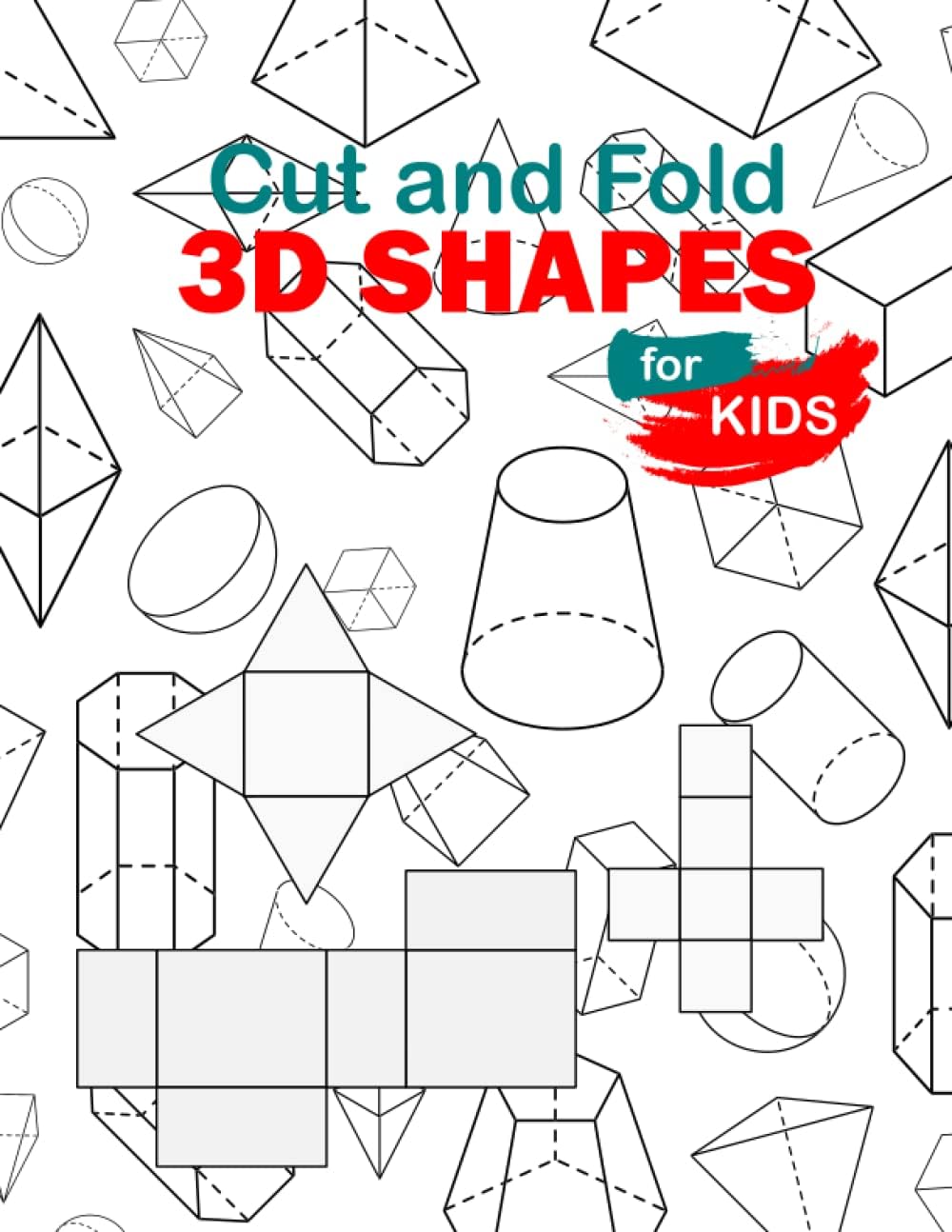 Cut and Fold 3D shapes for kids: activities coloring , Cut and Fold 3D shapes for kids ,Learn 2D & 3D shapes , book(8,5"*11") with matching objects. ... for toddlers, preschool & kindergarten kids.