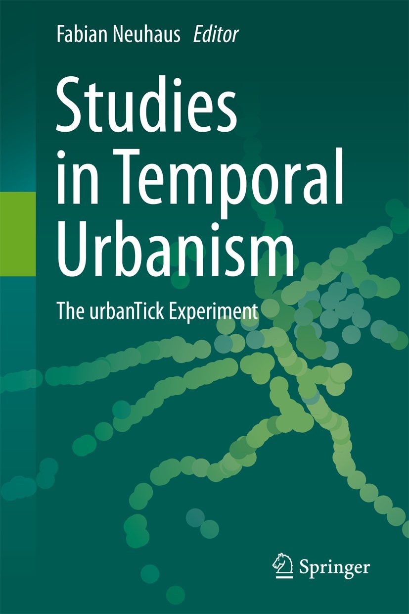 Studies in Temporal Urbanism, le livre essentiel de l'expérience Urbantick en aménagement