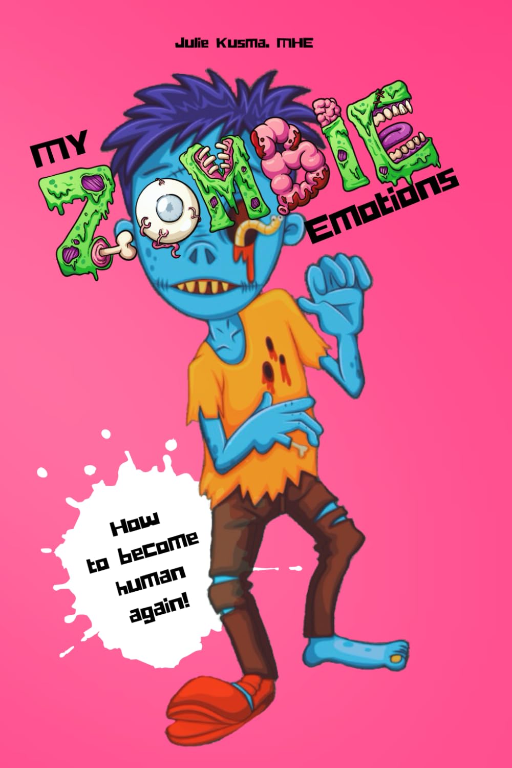 My Zombie Emotions: How to Become Human Again