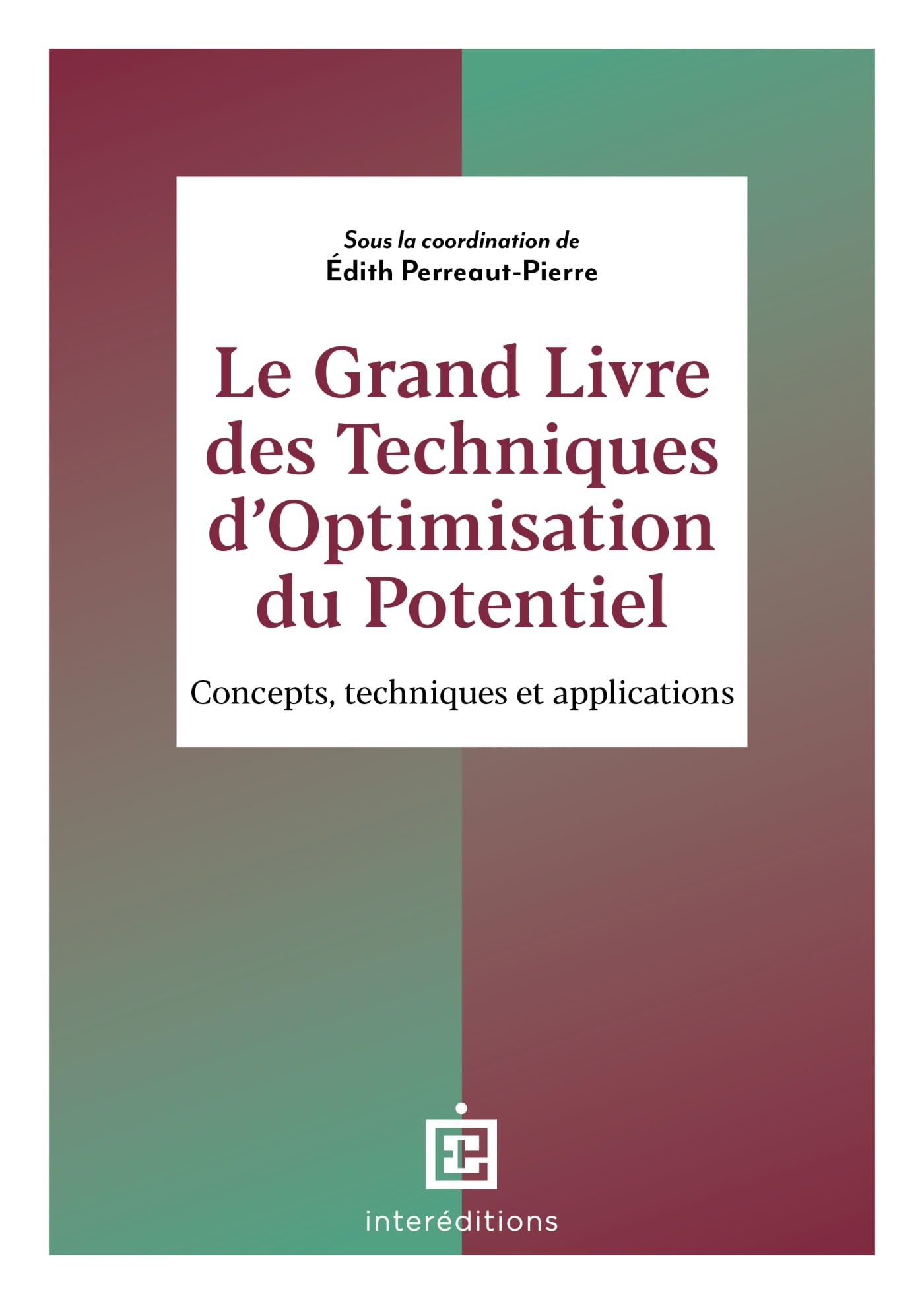 Le Grand Livre des Techniques d'Optimisation du Potentiel: Concepts, techniques et applications
