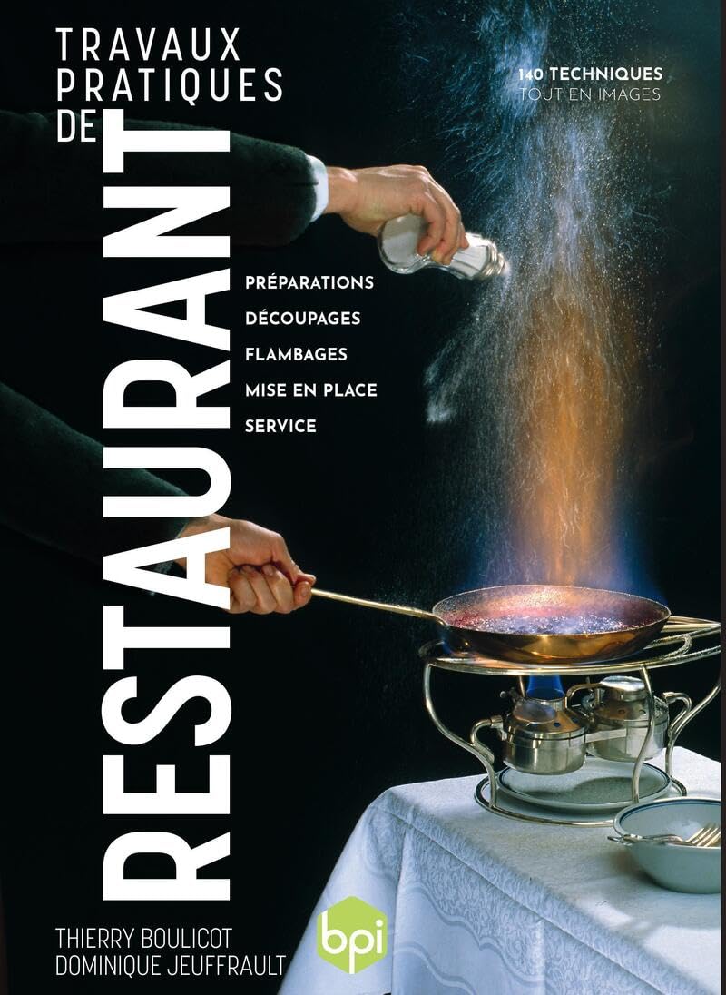 Travaux pratiques de restaurant: Toutes les techniques classiques du service en salle illustrées en pas à pas