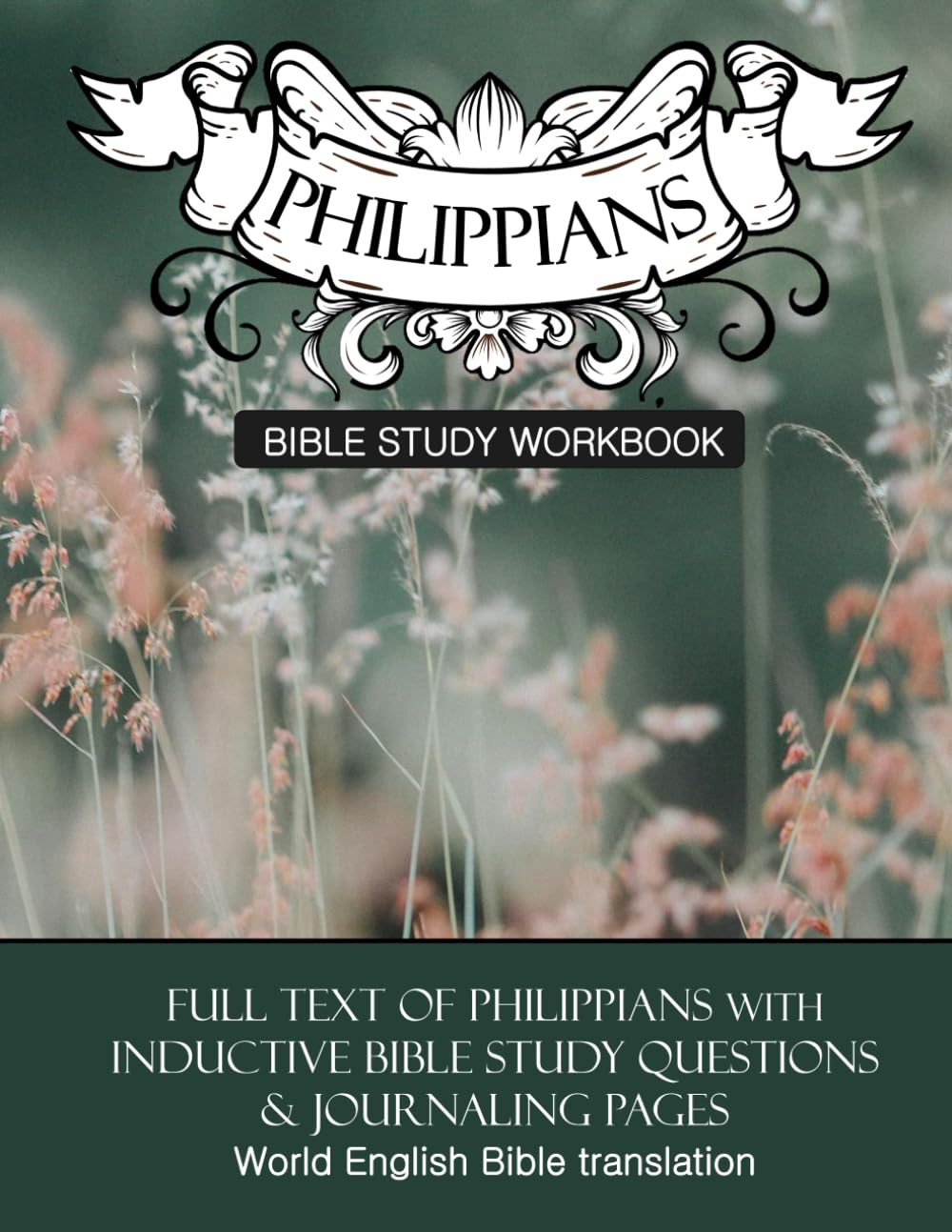 Philippians Inductive Bible Study Workbook: Full text of Philippians with inductive bible study questions and prayer journaling