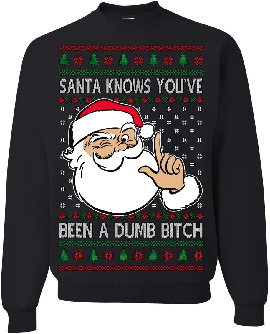 Wild Bobby Santa Knows You've Been a Dumb Bitch Funny Vulgar Dirty Ugly Christmas Sweater Crewneck Sweatshirt
