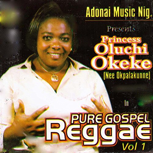 Pure Gospel Reggae, Vol. 1 von Princess Oluchi Okeke bei Amazon Music
