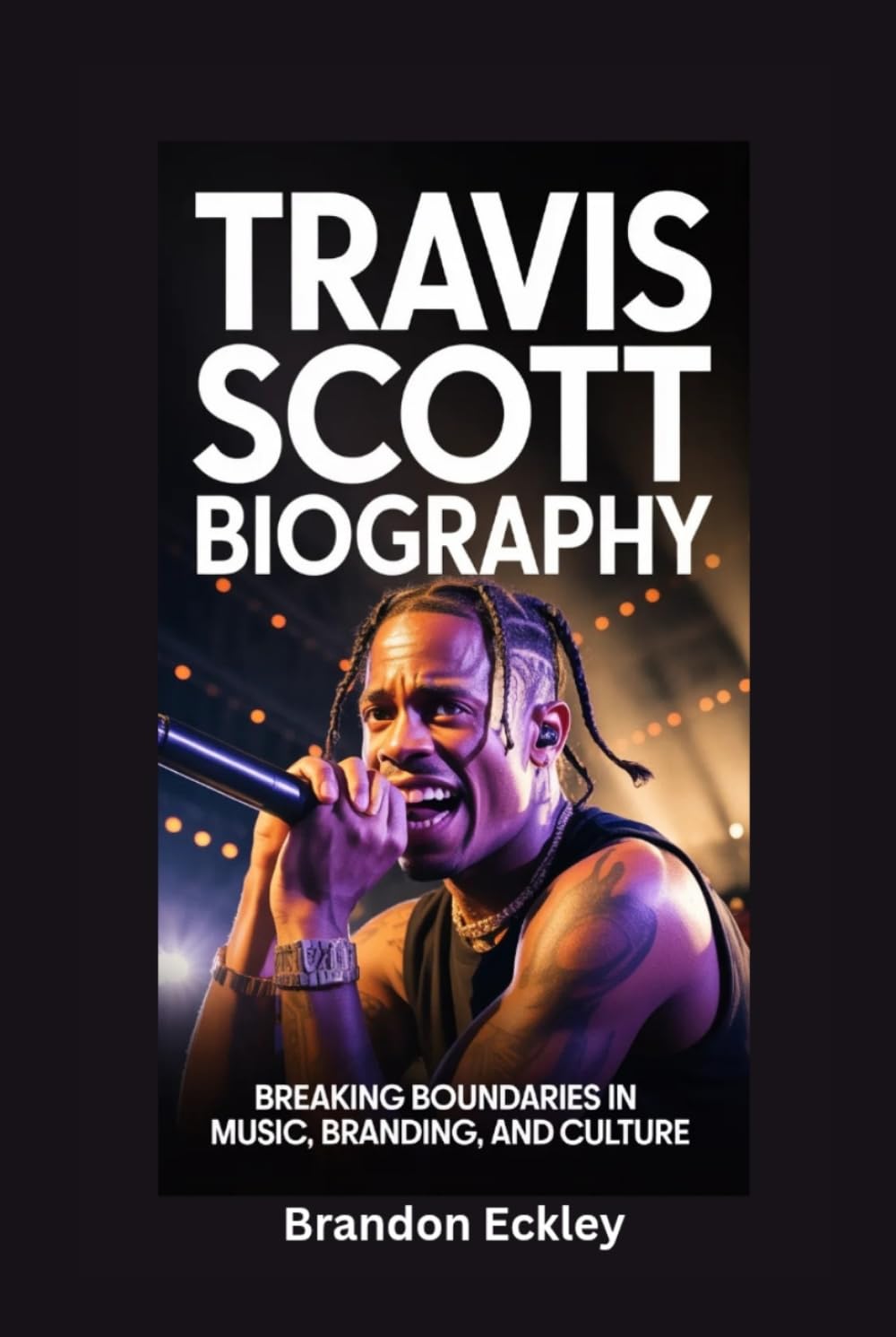 TRAVIS SCOTT BIOGRAPHY: Breaking Boundaries in Music, Branding, and Culture