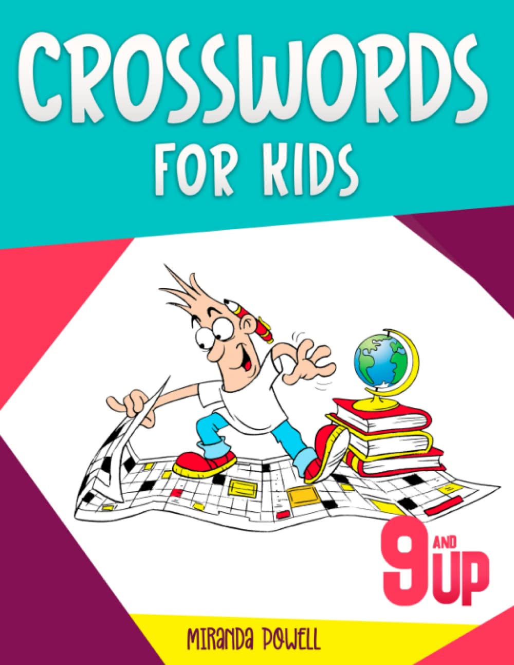 CROSSWORDS FOR KIDS ages 9 and UP: 100 Puzzles in large-type, easy-to-read format. All researched. Great vocabulary practice. (Making Smart Kids Smarter)