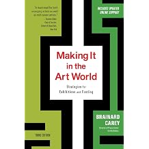 Making It in the Art World Strategies for Exhibitions and Funding