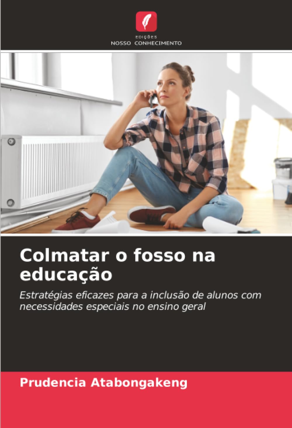 Edições Nosso Conhecimento Colmatar O Fosso Na Educação: Estratégias Eficazes Para A Inclusão De Alunos Com Necessidades Especiais No Ensino Geral