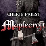Maplecroft: The Borden Dispatches, Book 1