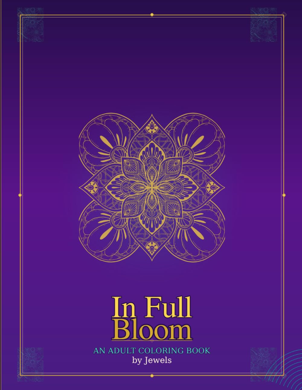 In Full Bloom: An Adult Coloring Book
