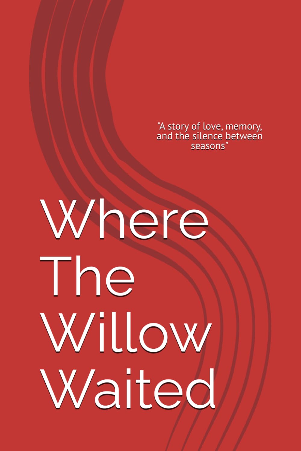 Where The Willow Waited