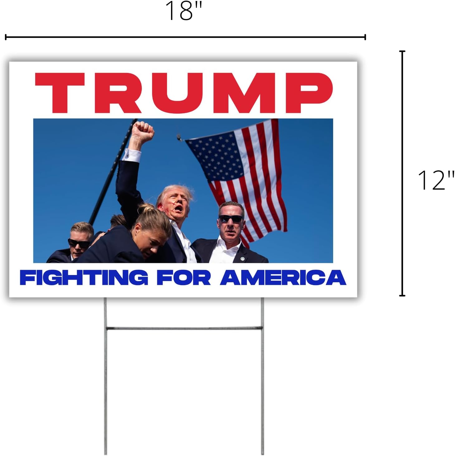 Trump Supporter Yard Sign w/ Stake 18x12” Single Sided Fight Fist Shot President Picture Metal H Frame Political Election Republican Daddy’s Home (Trump Presidential Lawn Yard Sign Picture Assasination Attempt)