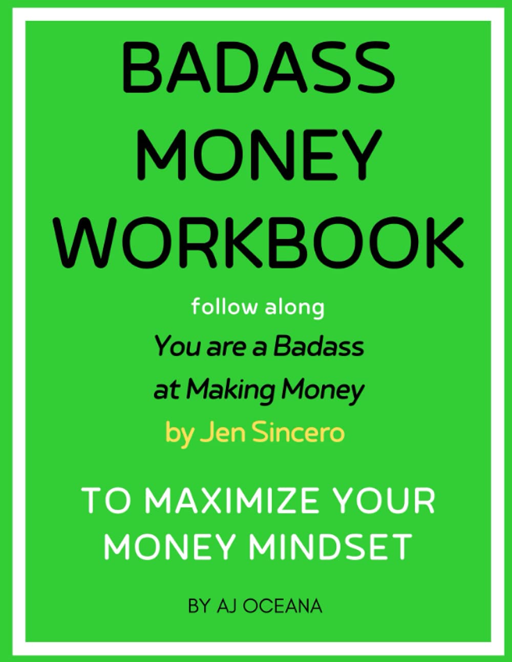 Badass Money Workbook: Maximize Your Money Mindset