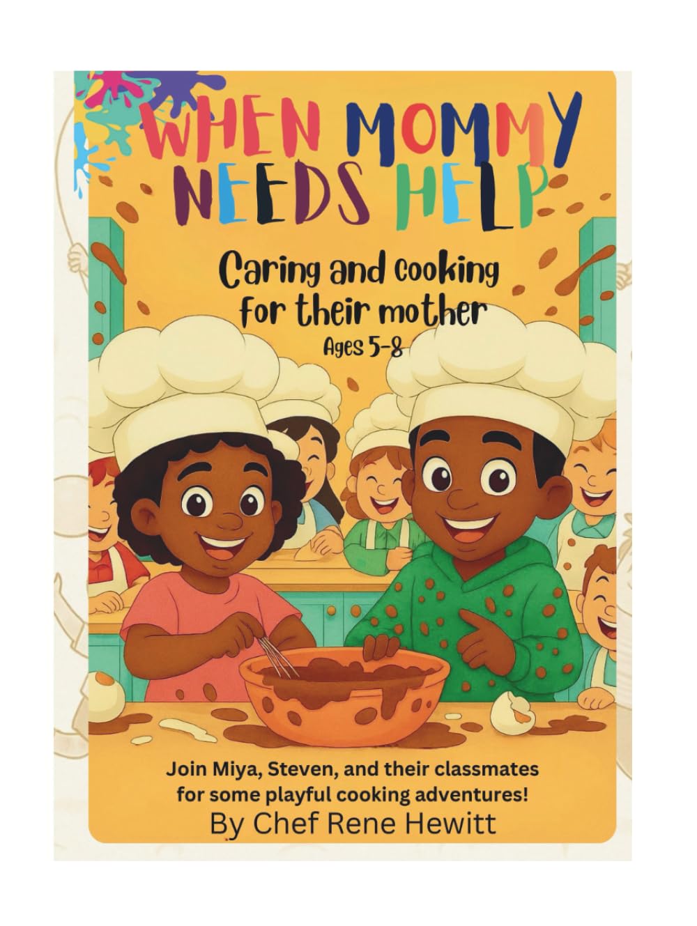 WHEN MOMMY NEEDS HELP: Caring and Cooking for their Mother (Mom’s Special Helpers Series)