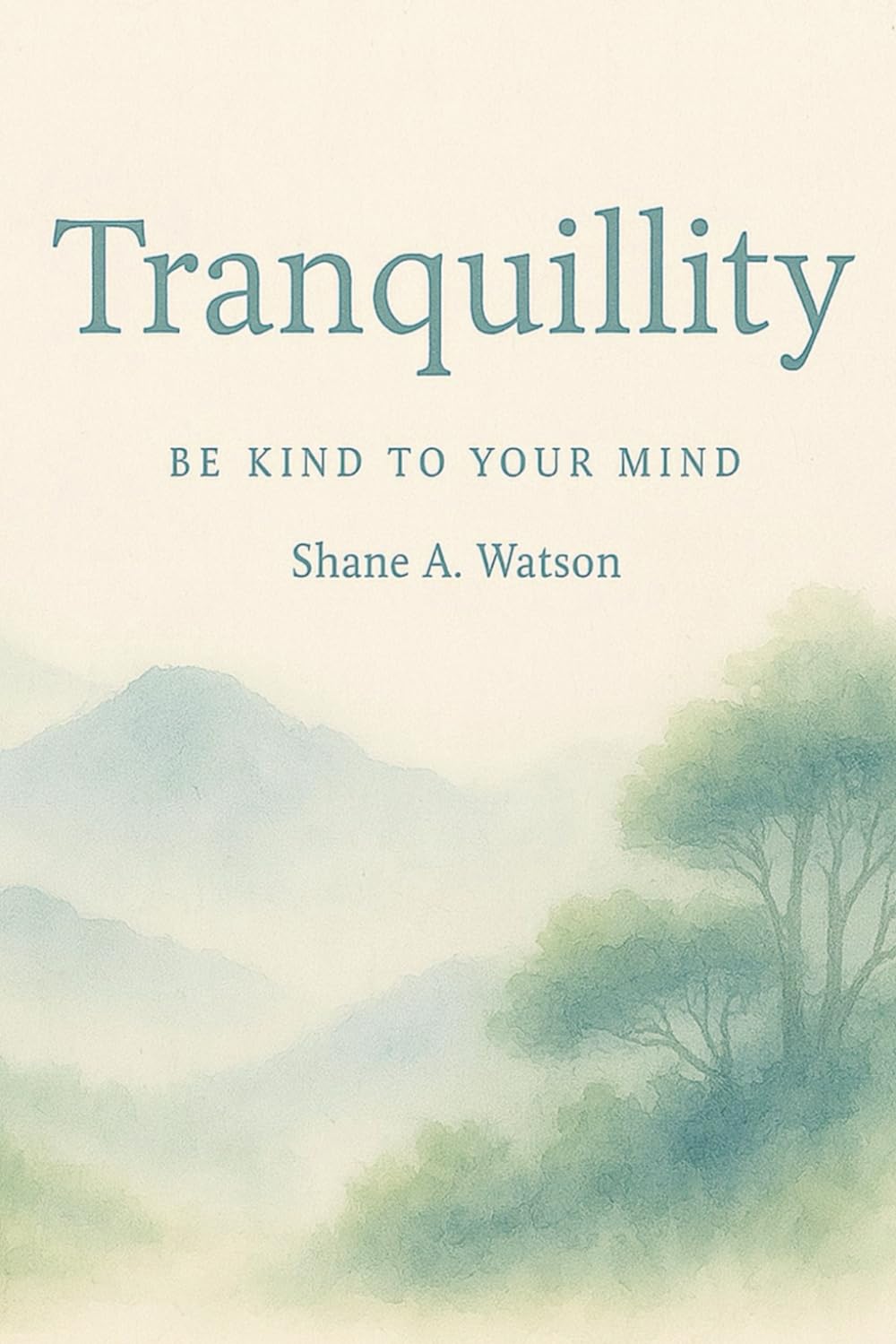 Tranquillity : Be kind to your mind: Poems to awaken your calm and reclaim your light.