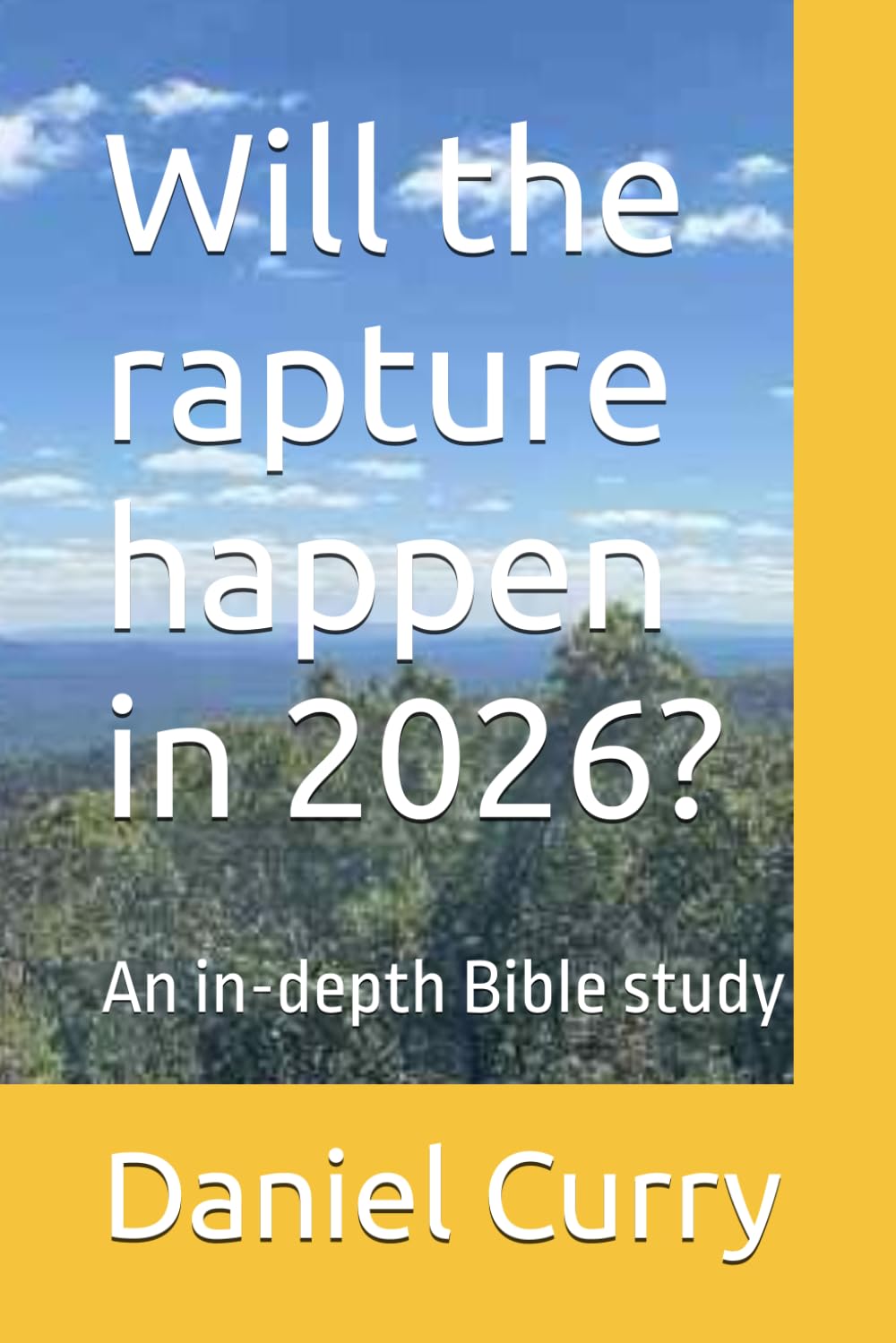 Will the rapture happen in 2026?: An in-depth Bible study