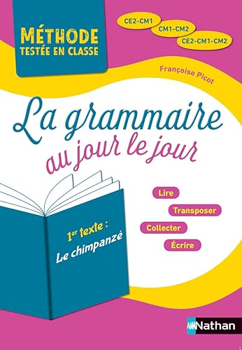 La Grammaire au jour le jour - Le chimpanzé - édition 2020 - CE2/CM1/CM2 - Lire, transposer, collecter, écrire: Nouvelle édition 2020 programme 2018