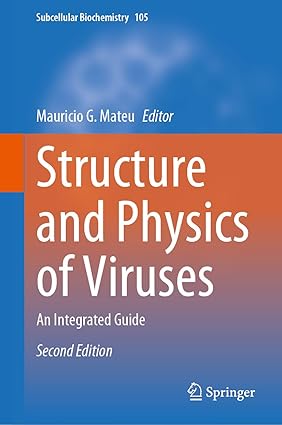 Structure and Physics of Viruses: An Integrated Guide (Subcellular Biochemistry, 105)