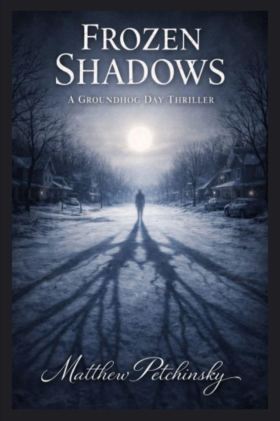 Frozen Shadows: A Groundhog Day Thriller