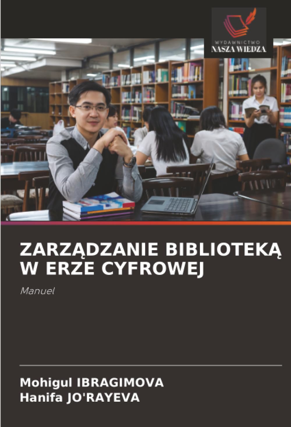 ZARZ¿DZANIE BIBLIOTEK¿ W ERZE CYFROWEJ: Manuel