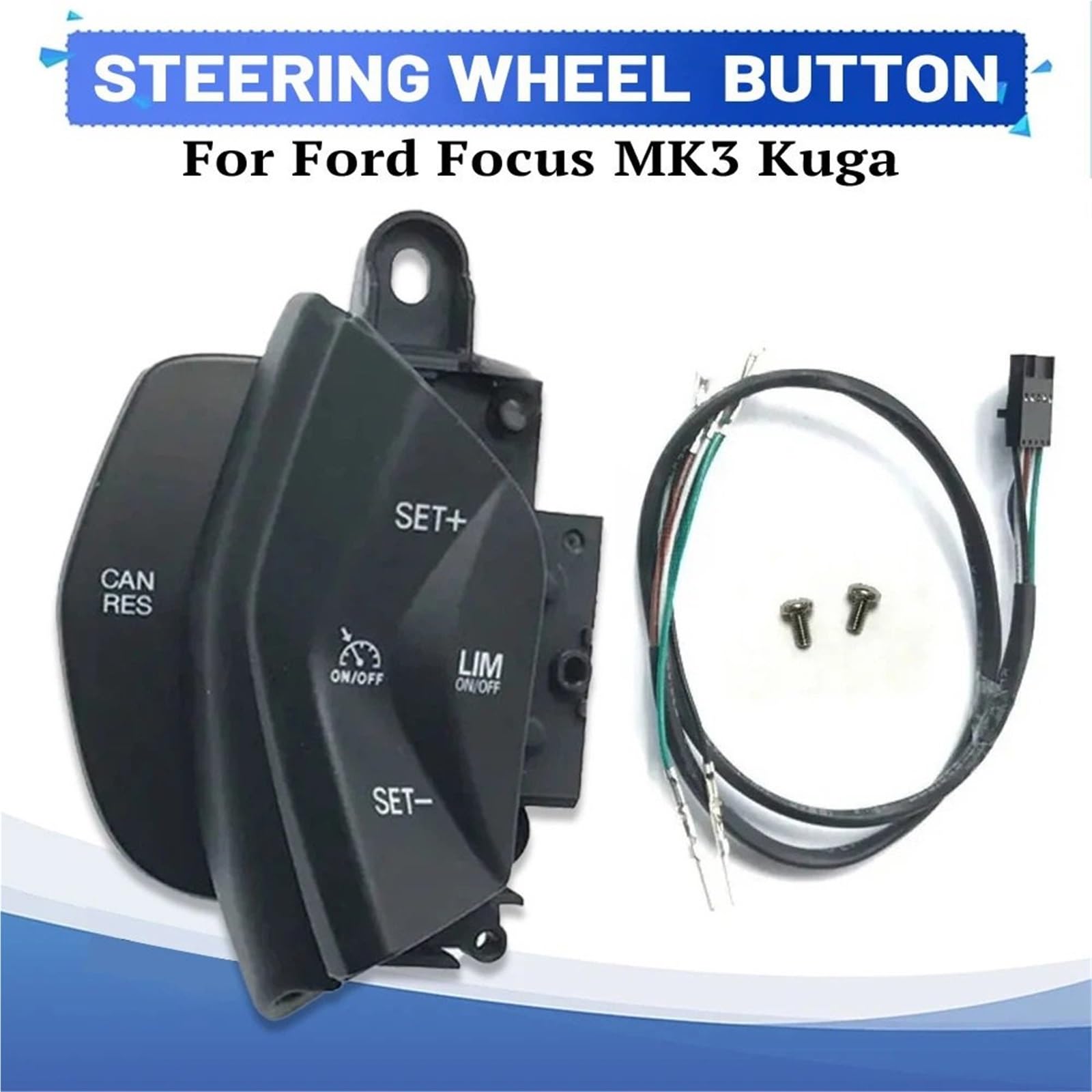 Wielofunkcyjny przełącznik kierownicy Prędkość samochodu z przyciskiem LIM i wielofunkcyjnym przełącznikiem sterowania na kierownicy, pasującym do Forda Focusa 3 Kuga 2014-2015(With LIM)