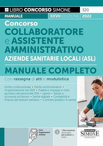 Concorso collaboratore e assistente amministrativo nelle Aziende Sanitarie Locali ASL. Manuale completo
