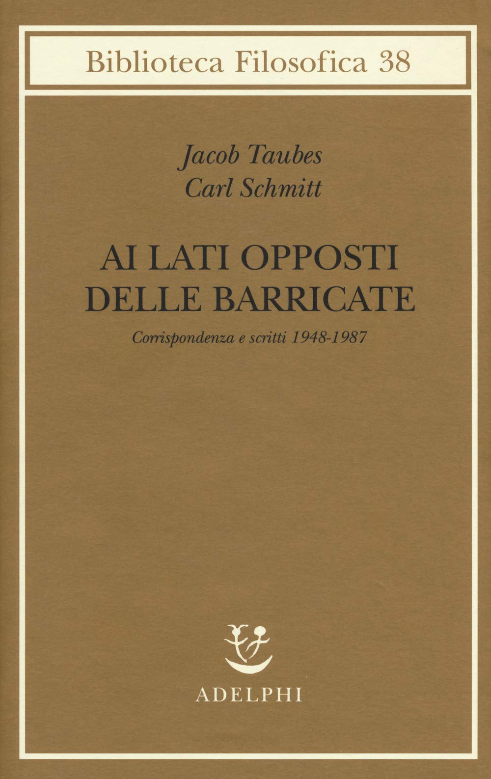 Ai Lati Opposti Delle Barricate. Corrispondenza E Scritti (1948-1987) - 4