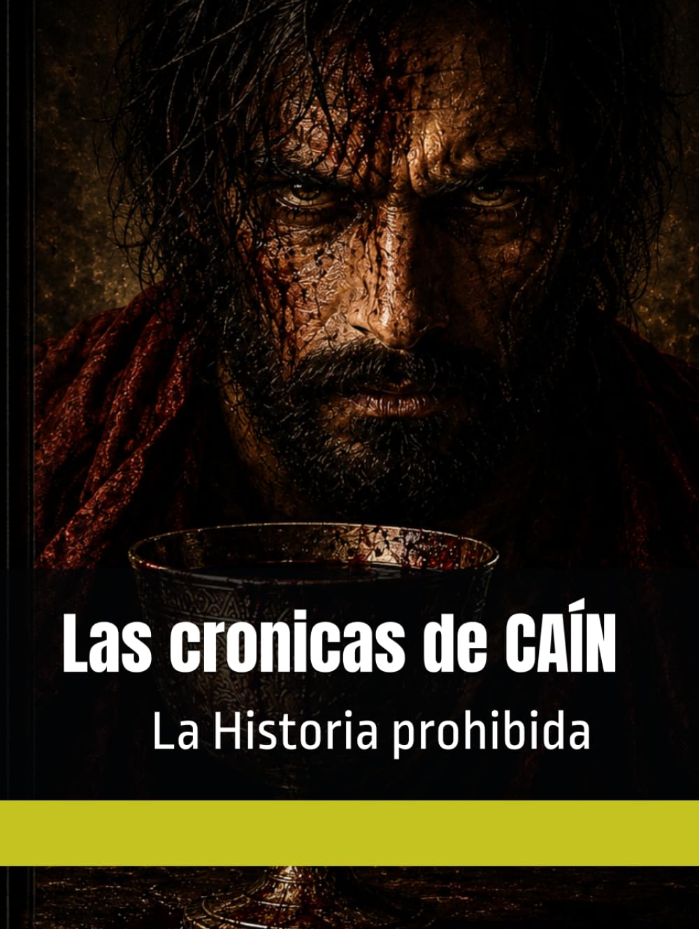 LAS CRÓNICAS DE CAÍN: LA HISTORIA PROHIBIDA DEL PRIMER INMORTAL