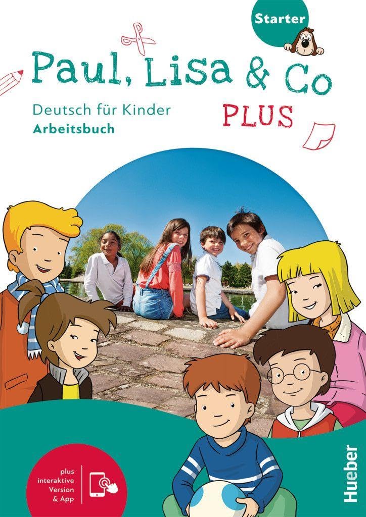 Paul, Lisa & Co PLUS Starter: Deutsch für Kinder.Deutsch als Fremdsprache / Arbeitsbuch plus interaktive Version