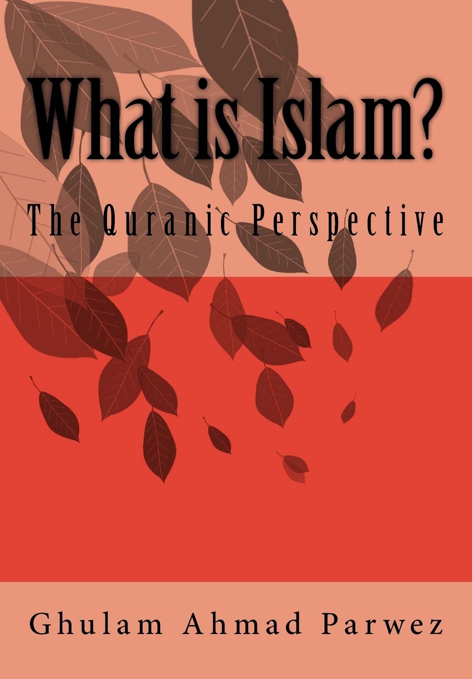 What is Islam?: The Quranic Perspective