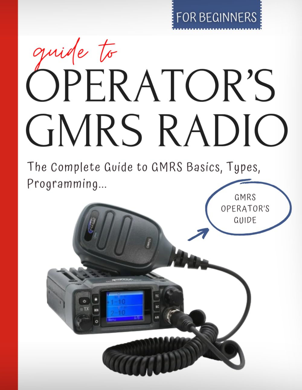 Buy The Operator's Guide to GMRS Radio 2024 The Complete Guide to GMRS